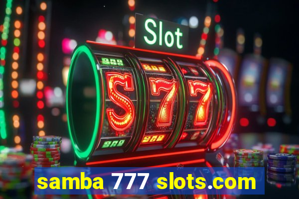 samba 777 slots.com